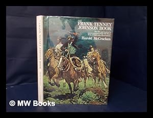 Image du vendeur pour The Frank Tenney Johnson Book; a Master Painter of the Old West mis en vente par MW Books Ltd.