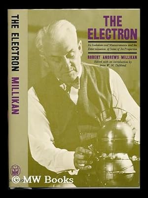 Immagine del venditore per The Electron, its Isolation and Measurement and the Determination of Some of its Properties. Edited with an Introd. by Jesse W. M. Dumond venduto da MW Books Ltd.