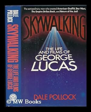 Image du vendeur pour Skywalking : the Life and Films of George Lucas mis en vente par MW Books Ltd.