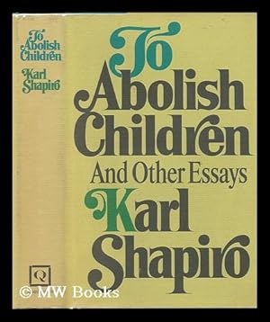 Imagen del vendedor de To Abolish Children, and Other Essays a la venta por MW Books Ltd.