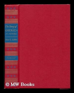 Bild des Verk�ufers f�r The Story of America in Pictures; with an Introd. by Claude G. Bowers zum Verkauf von MW Books