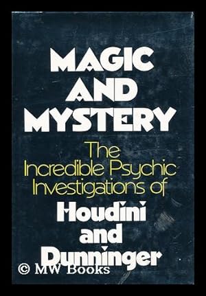 Image du vendeur pour Magic and Mystery - the Incredible Psychic Invesigations of Houdini and Dunnibger mis en vente par MW Books