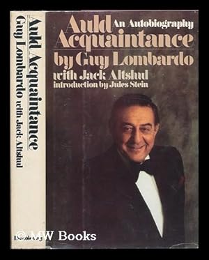 Seller image for Auld Acquaintance / by Guy Lombardo with Jack Altshul ; Introd. by Jules Stein for sale by MW Books