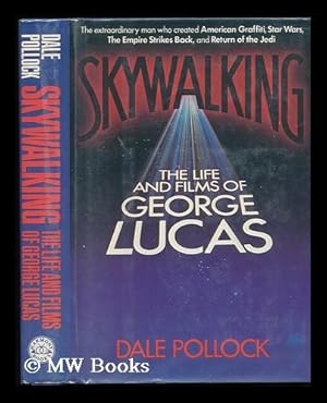 Image du vendeur pour Skywalking : the Life and Films of George Lucas mis en vente par MW Books