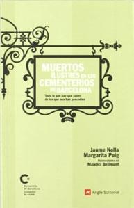 Seller image for MUERTOS ILUSTRES EN CEMENTERIOS DE BARCELONA: todo lo que hay que saber de los que nos han precedido for sale by KALAMO LIBROS, S.L.