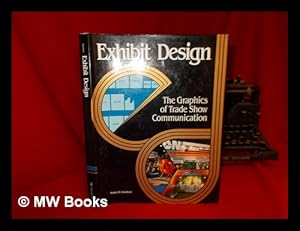 Seller image for Exhibit Design - the Graphics of Trade Show Communication for sale by MW Books Ltd.