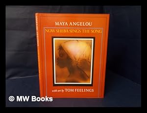 Bild des Verk�ufers f�r Now Sheba Sings the Song / by Maya Angelou ; with Art by Tom Feelings zum Verkauf von MW Books