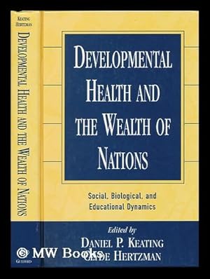 Immagine del venditore per Developmental Health and the Wealth of Nations : Social, Biological, and Educational Dynamics / Daniel P. Keating, Clyde Hertzman, Editors ; Foreword by J. Fraser Mustard and Lewis P. Lipsitt venduto da MW Books