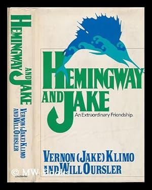 Seller image for Hemingway and Jake : an Extraordinary Friendship / [By] Vernon (Jake) Klimo and Will Oursler for sale by MW Books