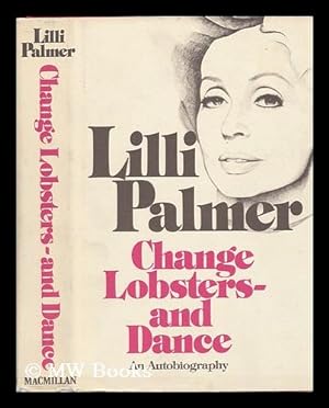 Immagine del venditore per Change Lobsters, and Dance : an Autobiography - [Uniform Title: Dicke Lilli, Gutes Kind. English] venduto da MW Books