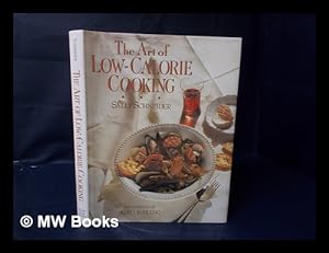 Seller image for The Art of Low-Calorie Cooking / Sally Schneider ; Photography by Maria Robledo for sale by MW Books