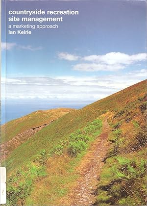 Seller image for COUNTRYSIDE RECREATION SITE MANAGEMENT: A MARKETING APPROACH. for sale by Coch-y-Bonddu Books Ltd