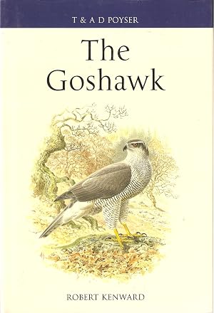 Seller image for THE GOSHAWK. By Robert Kenward. Poyser Monographs. for sale by Coch-y-Bonddu Books Ltd