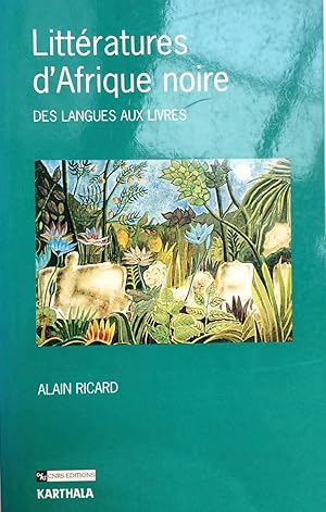 Litteratures D'Afrique Noire: Des Langues Aux Livres