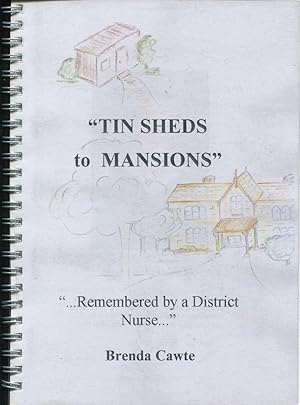 Imagen del vendedor de Tin sheds to mansions : remembered by a District Nurse. a la venta por Lost and Found Books