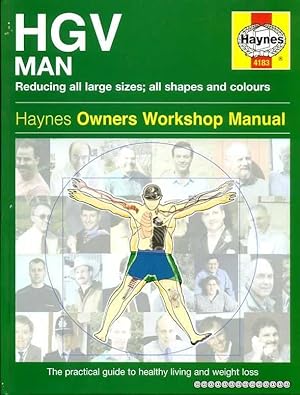 Seller image for The Haynes HGV Man Manual - the practical guide to healthy living and weight loss for sale by Pendleburys - the bookshop in the hills