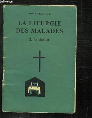 Seller image for LA LITURGIE DES MALADES. 2 LE VIATIQUE. for sale by Le-Livre