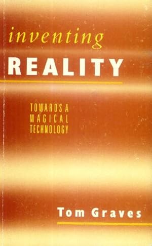 Seller image for Inventing Reality; Towards a Magical Technology for sale by Paperback Recycler