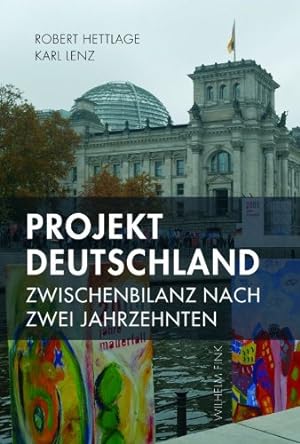 Seller image for Projekt Deutschland. Zwischenbilanz nach zwei Jahrzehnten for sale by primatexxt Buchversand