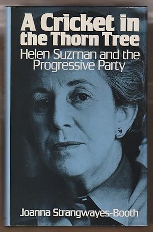 A Cricket in the Thorn Tree: Helen Suzman and the Progressive Party of South Africa
