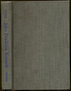 Seller image for John Pendleton KENNEDY: GENTLEMAN FROM BALTIMORE for sale by Between the Covers-Rare Books, Inc. ABAA