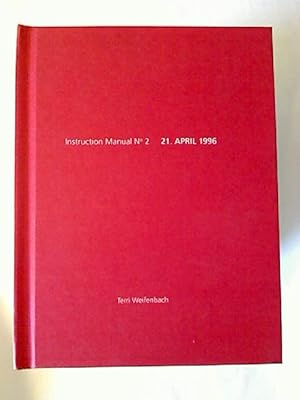 Terri Weifenbach : Instruction Manual No 2 - 21. April 1996.