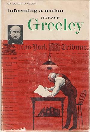 Bild des Verkufers fr Informing A Nation Horace Greeley zum Verkauf von Dan Glaeser Books