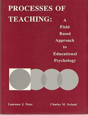 Immagine del venditore per Processes Of Teaching A Field-Base and Approach to Educational Psychology venduto da Dan Glaeser Books