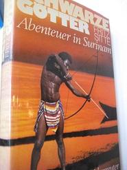 Bild des Verkufers fr Schwarze Gtter Abenteuer in Surinam zum Verkauf von Alte Bcherwelt