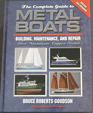 The Complete Guide to Metal Boats Building, Maintenance and Repair