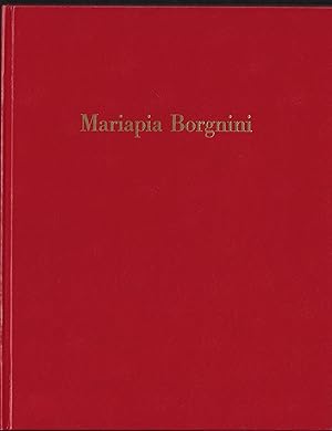 Bild des Verkufers fr MARIAPIA BORGNINI, Opere 1984-1989 zum Verkauf von ART...on paper - 20th Century Art Books