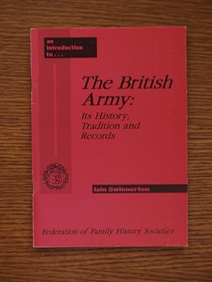 The British Army: Its History, Tradition and Records.
