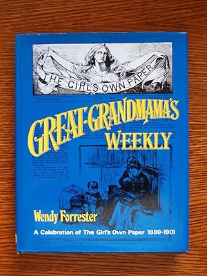 Seller image for Great-Grandmama's Weekly: A Celebration of the Girl's Own Paper, 1880-1901 for sale by Terry Blowfield