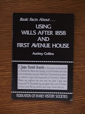 Using Wills after 1858 and First Avenue House