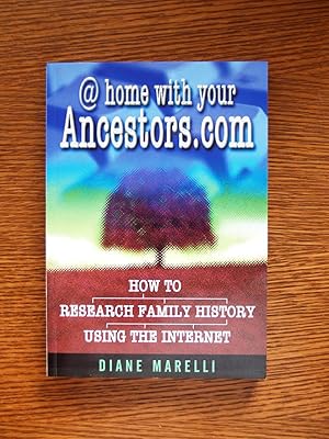 Seller image for Home With Your Ancestors.com: How to Research Family History Using the Internet for sale by Terry Blowfield