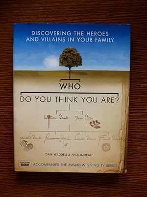 Seller image for Who Do You Think You Are?: Discovering the heroes and villains in your family for sale by Terry Blowfield