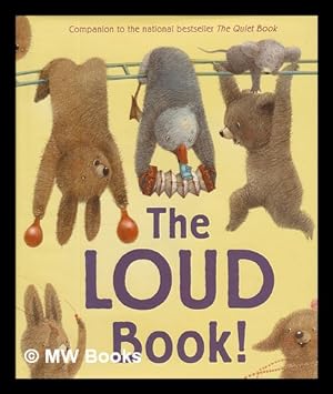 Seller image for The loud book! / by Deborah Underwood ; illustrated by Renata Liwska for sale by MW Books Ltd.