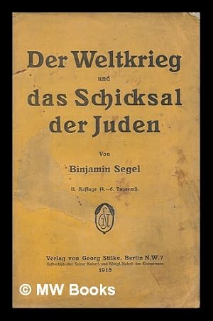 Seller image for Der Weltkrieg und das Schicksal der Juden : Stimme eines galizischen Juden an seine Glaubensgenossen in den neutralen Landern insbesondere in Amerika for sale by MW Books Ltd.