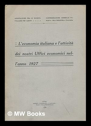 Imagen del vendedor de L'economia italiana e l'attivita dei nostri Uffici economici nell'anno 1927 a la venta por MW Books Ltd.