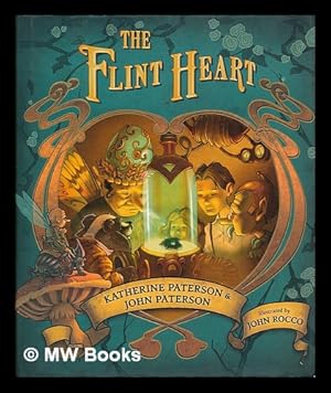 Imagen del vendedor de The flint heart : a fairy story : freely adapted from Eden Phillpotts' 1910 fantasy / by Katherine and John Paterson ; illustrated by John Rocco a la venta por MW Books Ltd.