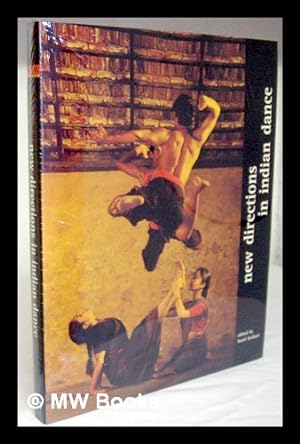 Image du vendeur pour New directions in Indian dance / edited by Sunil Kothari mis en vente par MW Books Ltd.