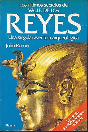 LOS ULTIMOS SECRETOS DEL VALLE DE LOS REYES Una singular aventura arqueológica 5ªEDICION (Ilustra...