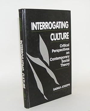 Bild des Verkufers fr INTERROGATING CULTURE Critical Perspectives on Contemporary Social Theory zum Verkauf von Rothwell & Dunworth (ABA, ILAB)