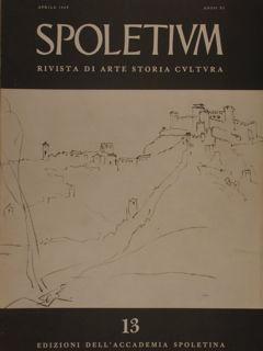 SPOLETIUM. Rivista di arte storia cultura. Anno XI Aprile 1968 N° 13.