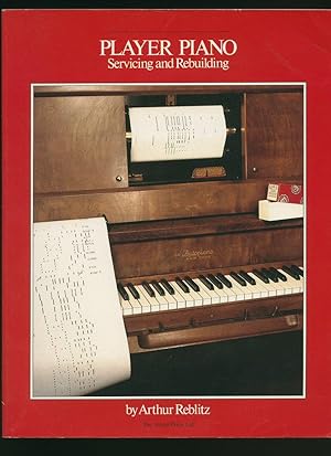 Seller image for Player Piano; Servicing and Rebuilding for sale by Little Stour Books PBFA Member