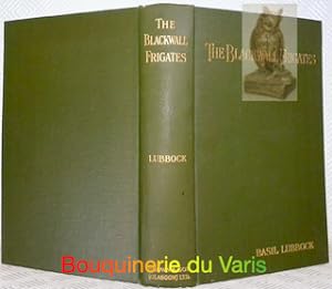 Seller image for The Blackwall Frigates. With Illustrations and Plans. Second Edition. for sale by Bouquinerie du Varis