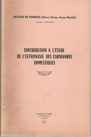 CONTRIBUTION A L'ETUDE DE L'EUTHANASIE DES CARNIVORES DOMESTIQUES