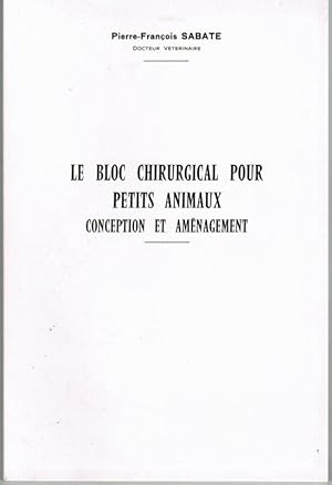 LE BLOC CHIRURGICAL POUR PETITS ANIMAUX CONCEPTION ET AMENAGEMENT