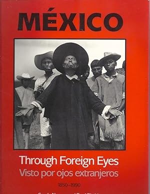 Image du vendeur pour Mexico Through Foreign Eyes: Vistos por Ojos Extranjeros 1850-1990 mis en vente par Hill Country Books