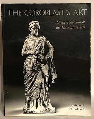 Immagine del venditore per The Coroplast's Art: Greek Terracottas of the Hellenistic World. venduto da Thomas Dorn, ABAA